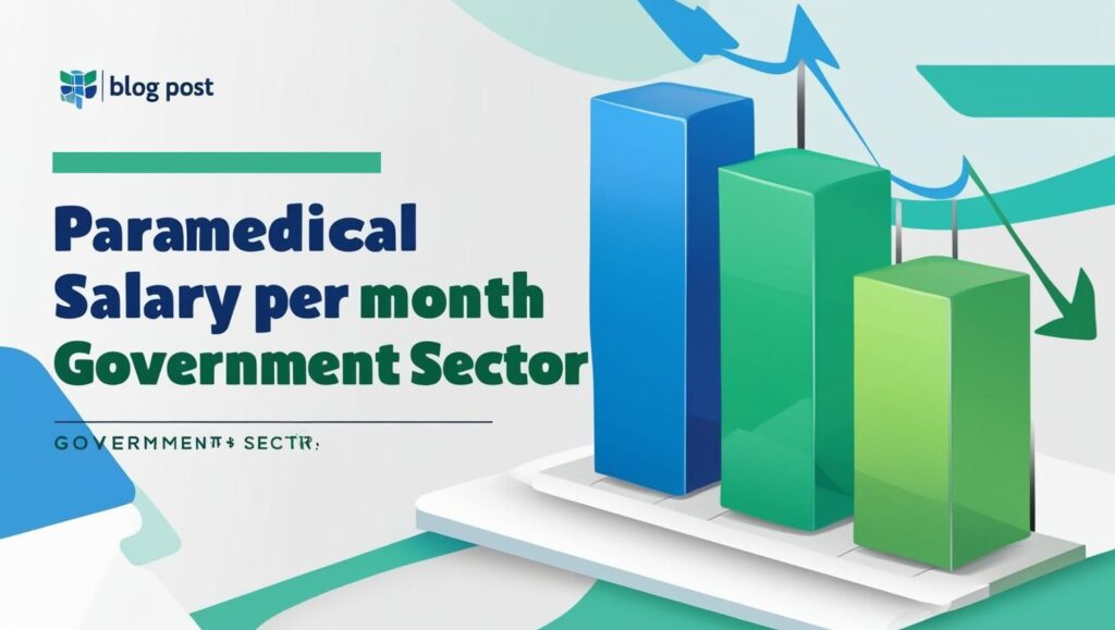 Paramedical Salary Per Month in the Government Sector