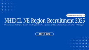 NHIDCL NE Region Recruitment - Assam Career