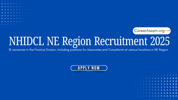 NHIDCL NE Region Recruitment - Assam Career