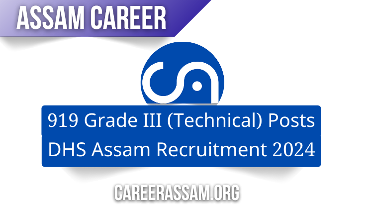 Assam Career: DHS Assam Recruitment 2024 – 919 Posts