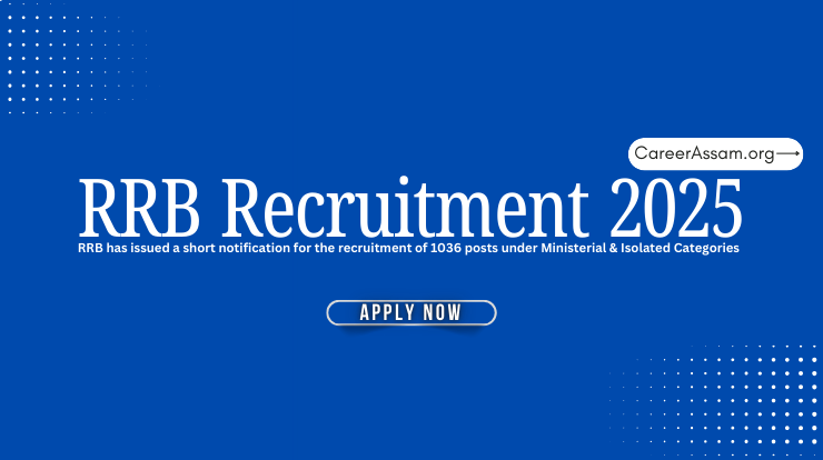 RRB Recruitment 2025: Ministerial & Isolated Category, assam career