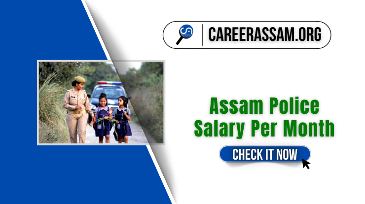 Assam Police Salary Per Month