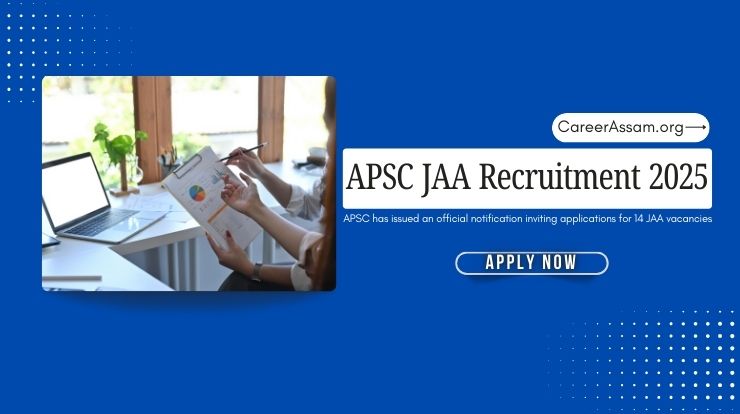 APSC JAA Recruitment 2025 – Assam Career