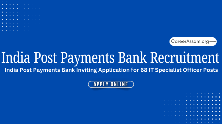 India Post Payments Bank Recruitment - Assam Career