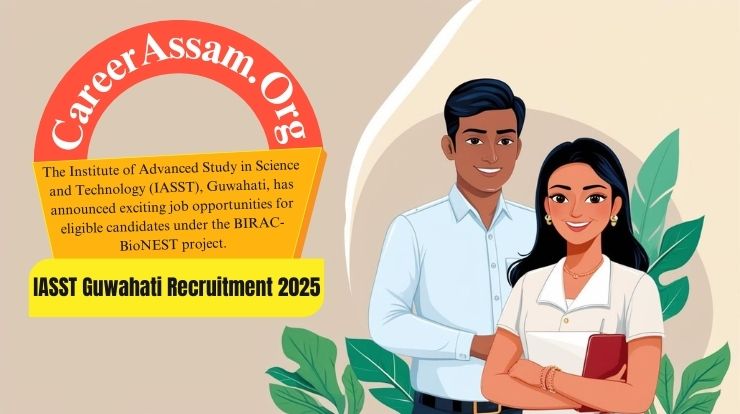 IASST Guwahati Recruitment 2025, Assam Career