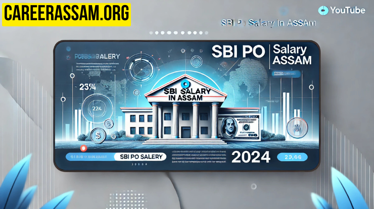 SBI PO Salary in Assam: Basic Pay | Salary in Hand | Allowances