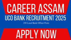 UCO Bank Recruitment 2025 - Assam Career