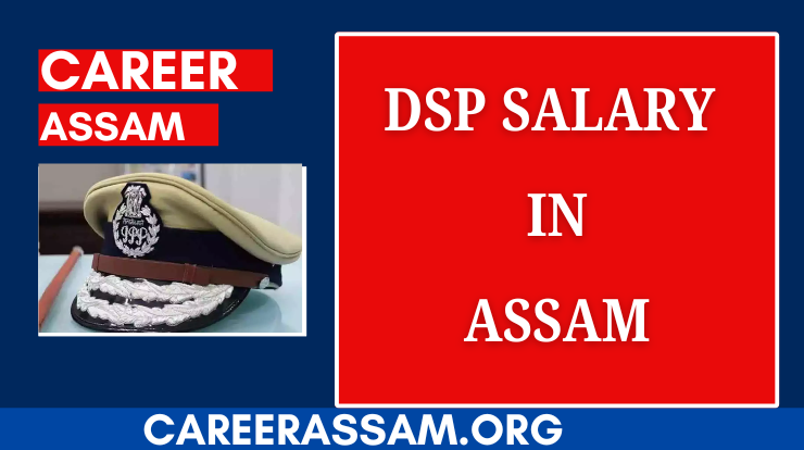 DSP Salary in Assam