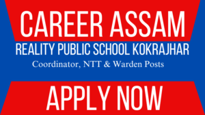 Reality Public School Kokrajhar Recruitment 2025 – Assam Career