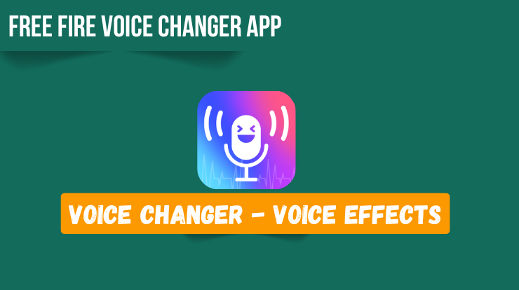 Best Voice Changer App for Free Fire: Voice Changer - Voice Effects