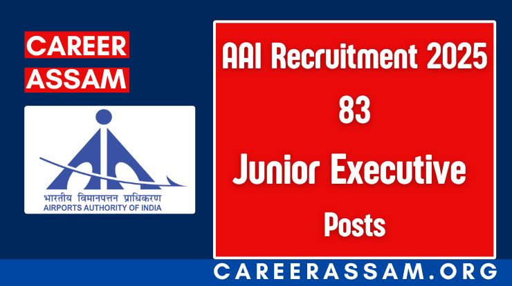 AAI Recruitment 2025 – Assam Career