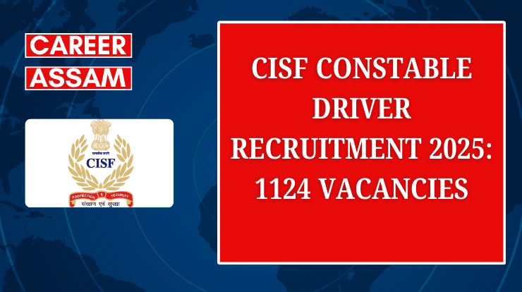 CISF Constable Driver Recruitment 2025, Assam career